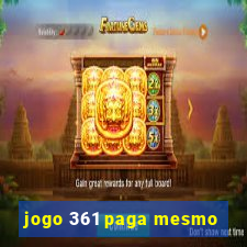 jogo 361 paga mesmo